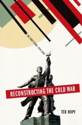 book Reconstructing the Cold War: the early years, 1945-1958