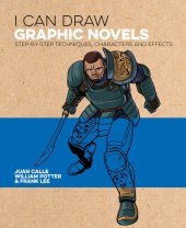 book I Can Draw Graphic Novels: Step-by-Step Techniques, Characters and Effects