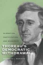 book Thoreau's democratic withdrawal: alienation, participation, and modernity