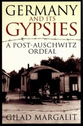 book Germany and its gypsies: a post-Auschwitz ordeal