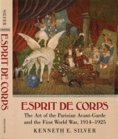 book Esprit de corps: the art of the Parisian avant-garde and the First World War, 1914-1925