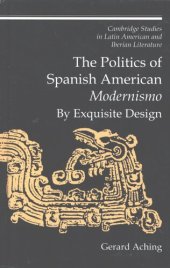 book The politics of Spanish American modernismo: by exquisite design