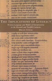 book The implications of literacy: written language and models of interpretation in the eleventh and twelfth centuries