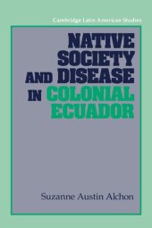 book Native society and disease in colonial Ecuador