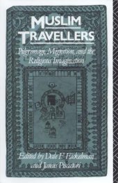 book Muslim travellers: pilgrimage, migration, and the religious imagination