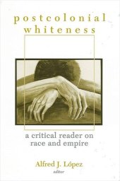 book Postcolonial Whiteness: A Critical Reader on Race and Empire