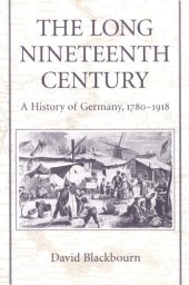 book The long nineteenth century: a history of Germany, 1780-1918