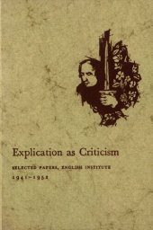 book Explication as criticism: selected papers from the English Institute, 1941-1952