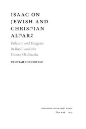 book Isaac on Jewish and Christian Altars: Plemic and Exegesis in Rashi and the Glossa Ordinaria