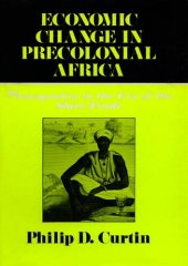 book Economic change in precolonial Africa: Senegambia in the era of the slave trade