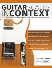 book Guitar Scales in Context: A practical encyclopaedia and playing guide to musically learn scales on guitar (Learn Guitar Theory and Technique)