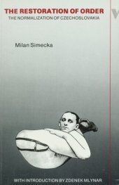 book The restoration of order: the normalization of Czechoslovakia, 1969-1976