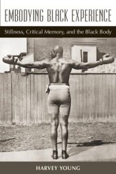 book Embodying Black experience: stillness, critical memory, and the Black body