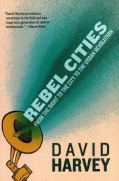 book Rebel cities: from the right to the city to the urban revolution