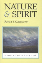 book Nature and spirit: an essay in ecstatic naturalism