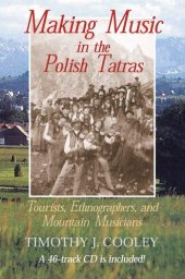 book Making music in the Polish Tatras: tourists, ethnographers, and mountain musicians