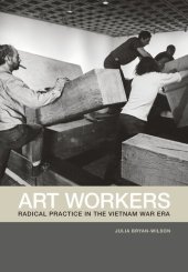 book Art workers: radical practice in the Vietnam War era