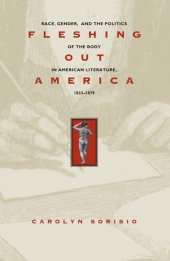 book Fleshing Out America: Race, Gender, and the Politics of the Body in American Literature, 1833-1879