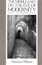 book The Middle East on the eve of modernity: Aleppo in the eighteenth century