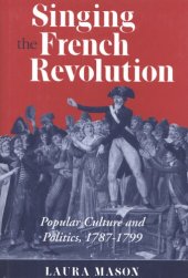 book Singing the French Revolution: popular culture and politics, 1787-1799