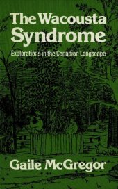 book The Wacousta syndrome: explorations in the Canadian langscape [sic]