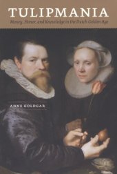 book Tulipmania: money, honor, and knowledge in the Dutch golden age