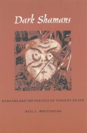 book Dark shamans: kanaimà and the poetics of violent death