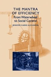 book The mantra of efficiency: from waterwheel to social control