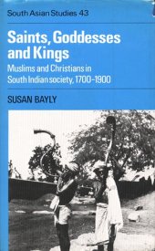 book Saints, goddesses, and kings: Muslims and Christians in South Indian Society, 1700-1900