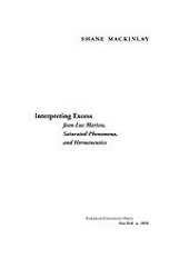 book Interpreting excess: Jean-Luc Marion, saturated phenomena, and hermeneutics