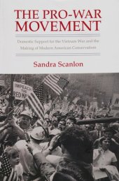 book The pro-war movement: domestic support for the Vietnam War and the making of modern American conservatism