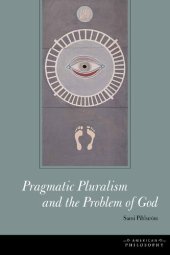 book Pragmatic pluralism and the problem of God