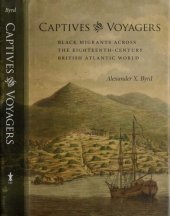 book Captives and Voyagers: Black Migrants across the Eighteenth-Century British Atlantic World