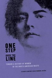 book One Step Over the Line: Toward a History of Women in the North American Wests