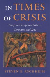 book In times of crisis: essays on European culture, Germans, and Jews