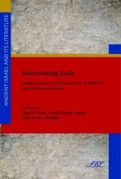 book Interpreting exile: displacement and deportation in biblical and modern contexts