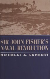 book Sir John Fisher's Naval Revolution