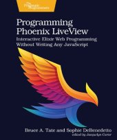 book Programming Phoenix LiveView: Interactive Elixir Web Programming Without Writing Any JavaScript