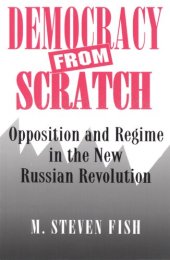 book Democracy from scratch: opposition and regime in the new Russian Revolution