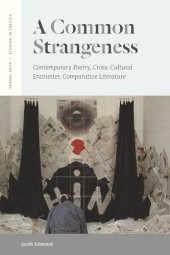 book A common strangeness: contemporary poetry, cross-cultural encounter, comparative literature