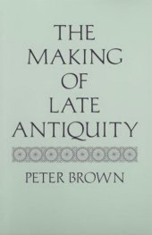 book The making of late antiquity