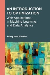 book An Introduction to Optimization with Applications in Machine Learning and Data Analytics