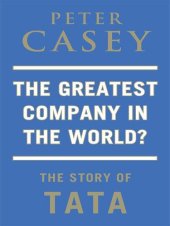 book The Greatest Company in the World?: The Story of TATA