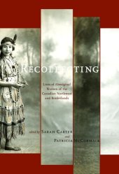 book Recollecting: Lives of Aboriginal Women of the Canadian Northwest and Borderlands