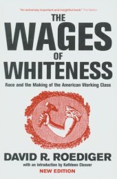 book The wages of whiteness: race and the making of the American working class