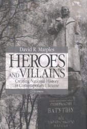 book Heroes and villains: creating national history in contemporary Ukraine