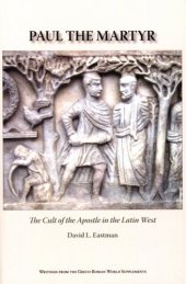 book Paul the martyr: the cult of the apostle in the Latin west