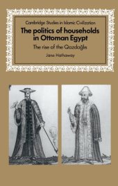 book The politics of households in Ottoman Egypt: the rise of the Qazdağlis