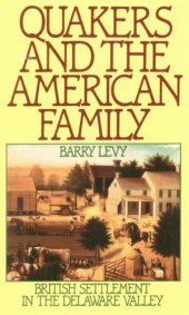 book Quakers and the American family: British settlement in the Delaware Valley