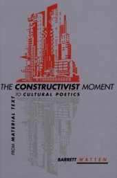 book The constructivist moment: from material text to cultural poetics